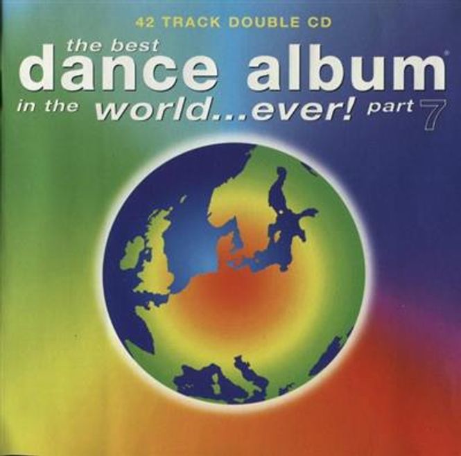 Hovedbilde The Best Dance Album In The World., Ever! Part 7 -Diverse ...