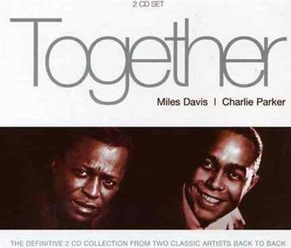 Miles Davis / Charlie Parker -  Together (2CD)