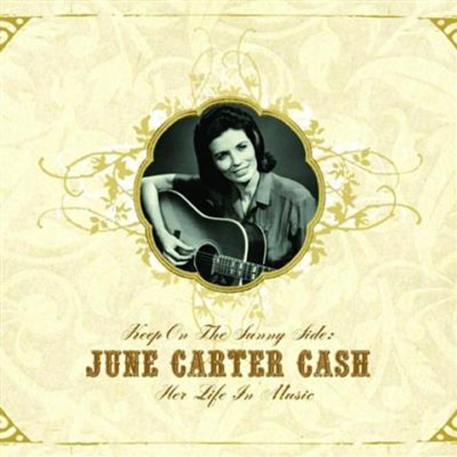 Hovedbilde June Carter Cash - Keep On The Sunny Side: Her Life In ...