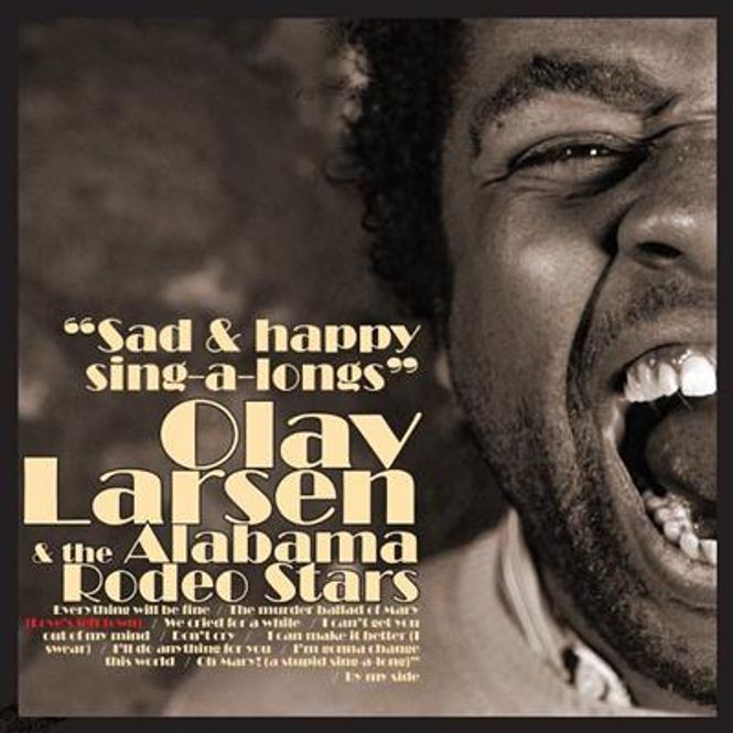 Hovedbilde Olav Larsen & Alabama Rodeo Stars - Sad & Happy ...