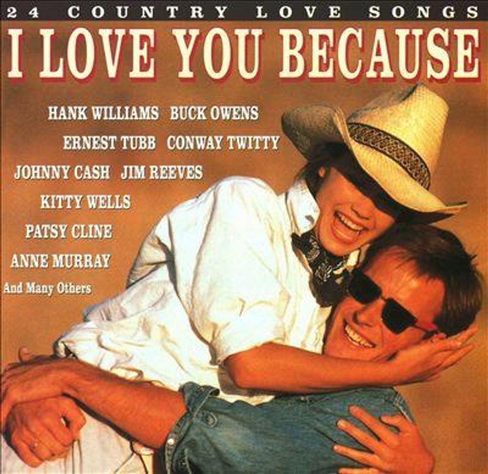 I Love You Because - 24 Country Love Songs (CD)