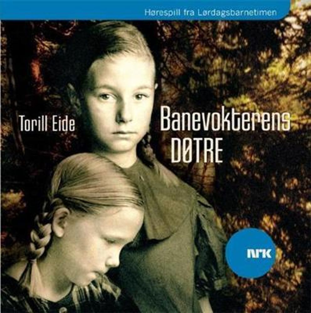 Banevokterens Døtre - (Torill Eide) (Lydbok-CD) Hørespill fra lørdagsbarnetimen