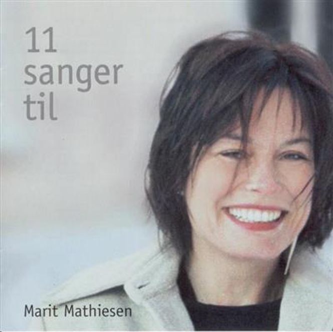 Hovedbilde Marit Mathiesen - 11 Sanger Til (CD)