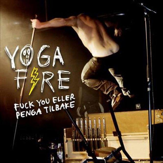 Hovedbilde Yoga Fire - Fuck You Eller Penga Tilbake