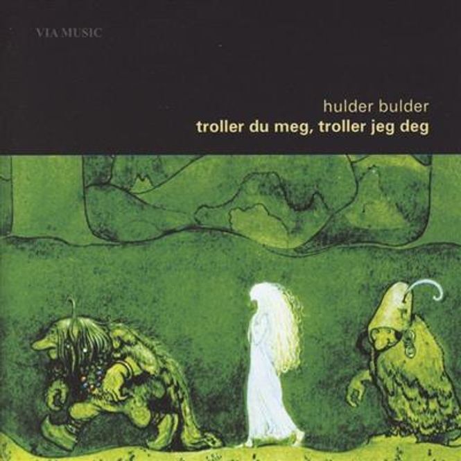 Hovedbilde Hulder Bulder - Troller Du Meg, Troller Jeg Deg