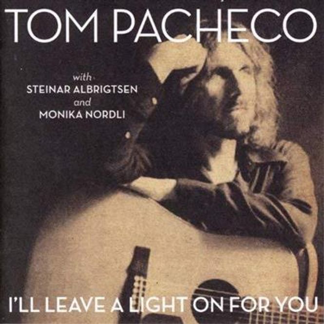 Hovedbilde Tom Pacheco - Ill Leave a Light on For You
