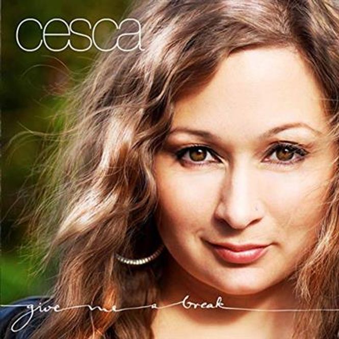Hovedbilde Cesca - Give Me A Break (CD)