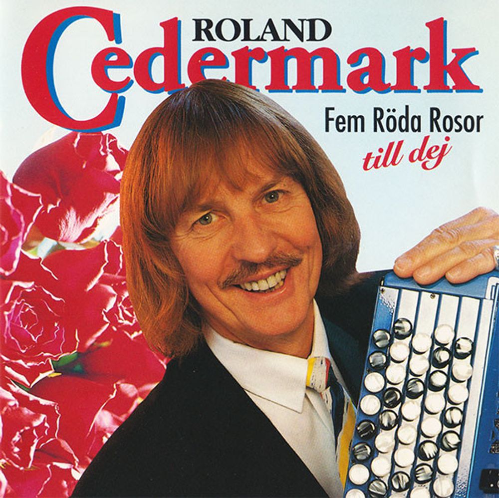 Roland Cedermark - Fem Röda Rosor Till Dej (CD)