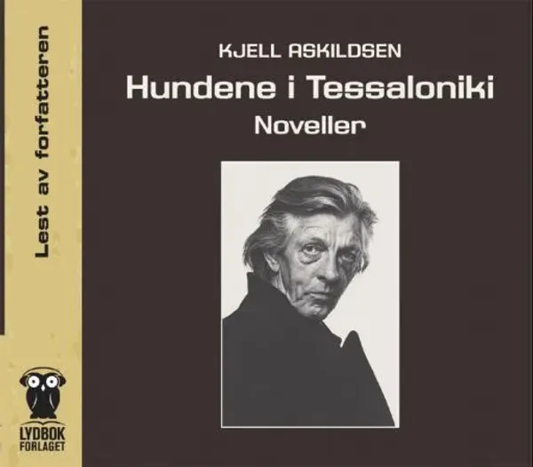 Hovedbilde Hundene i Tessaloniki - Kjell Askildsen (Lydbok-CD)